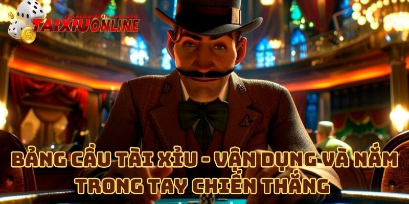 Bảng Cầu Tài Xỉu Online