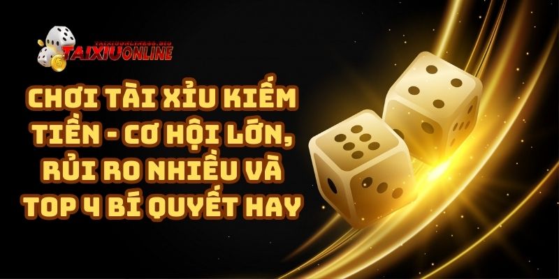 Chơi Tài Xỉu Kiếm Tiền