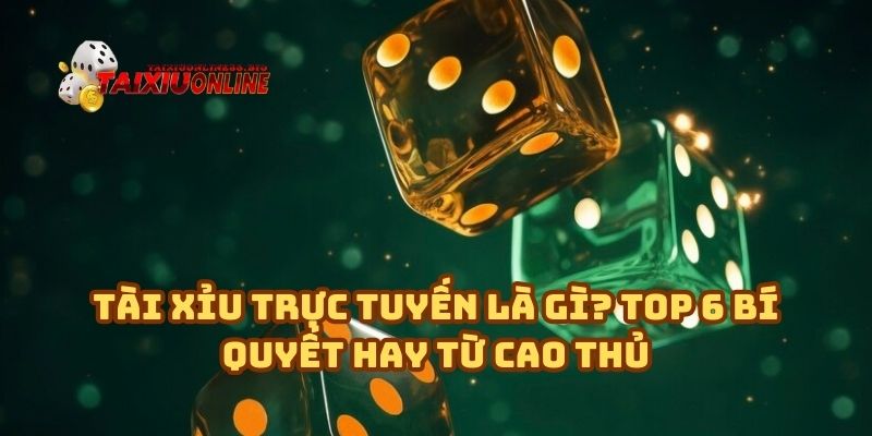 Tài Xỉu Trực Tuyến